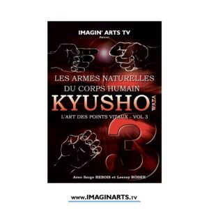 Kyusho Jitsu 3 - les armes du corps humain - Points Vitaux