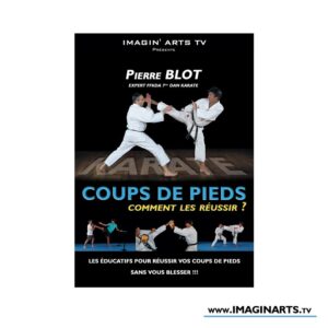 Réussir ses coups de pieds avec Pierre Blot - Karate