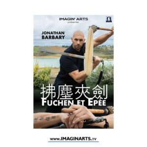 DVD Epée Fuchen avec Jonathan Barbary